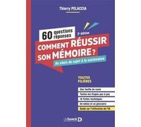 Comment réussir son mémoire ? 60 questions/réponses Thierry Pelaccia (Auteur)