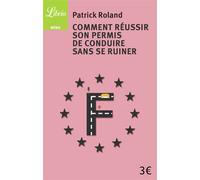 Comment réussir son permis de conduire sans se ruiner ? - Patrick Roland - Librio - Poche - Essai