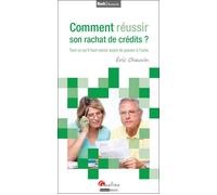 Comment réussir son rachat de crédit ? Tout ce qu'il faut savoir avant de passer à l'acte - Eric Chauvin - Gualino Eds - broché - Etude