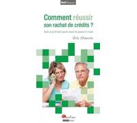 Comment réussir son rachat de crédits ?: Tout ce qu'il faut savoir avant de passer à l'acte