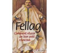Comment réussir un bon petit couscous - Fellag - Lattes - broché - Guide