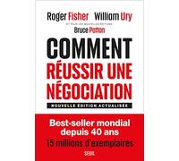 Comment réussir une négociation: (Nouvelle édition revue et actualisée)
