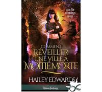 Comment réveiller une ville à moitié morte Guide pour nécromancien en herbe, T6 - Hailey Edwards - Collection Infinity - broché - Roman