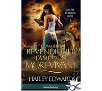 Comment revendiquer l'âme d'un mort-vivant Guide pour nécromancien en herbe 2 - Hailey Edwards - MxM Bookmark - broché - Roman