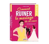 Comment ruiner le mariage de sa sœur – Une histoire d’amour dont vous seule choisirez la fin…