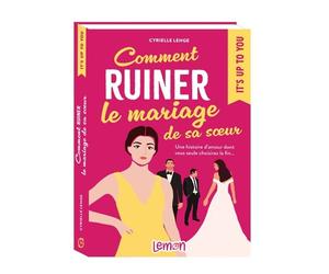 Comment ruiner le mariage de sa soeur Une histoire d’amour dont vous seule choisirez la fin… - Cyrielle Lenge - Lemon - broché - Roman