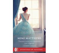 Comment ruiner une réputation avec élégance - Mimi Matthews - J'ai Lu - Poche - Roman