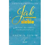 Comment s'accepter soi-même. L'amour des choses imparfaites (Buch auf Polnisch)
