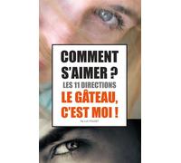 Comment s'aimer ? Les 11 directions ! Le Gâteau, c'est moi ! - Pouget - Books On Demand - broché - Guide