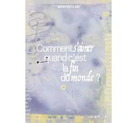 Comment S'aimer Quand C'est La Fin Du Monde ? - Les 10 Ans De Manifesto Xxi