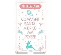 Comment Santa a brisé ma poisse: Une romance de Noël en édition collector avec dorures pour les fêtes de fin d'année