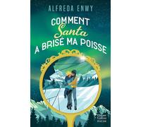 Comment Santa a brisé ma poisse Une romance de Noël en édition collector avec dorures pour les fêtes de fin d'année - Alfreda Enwy - Harpercollins - Poche - Roman