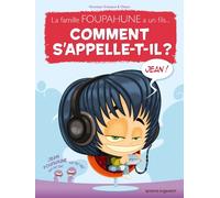 Comment s'appelle-t-il ? - Tome 01: La famille Foupahune a un fils...