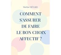 Comment s'assurer de faire le bon choix affectif ?