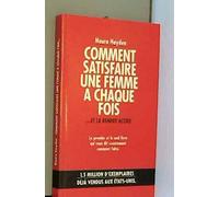 Comment satisfaire une femme à chaque fois et la rendre accro