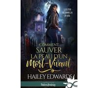 Comment Sauver La Peau D'un Mort-Vivant - Comment Sauver La Peau D'un Mort-Vivant - Guide Pour Nécromancien En Herbe, T1
