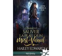 Comment sauver la peau d'un mort-vivant Guide pour nécromancien en herbe, T1 - Hailey Edwards - MxM Bookmark - broché - Roman