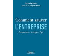 Comment sauver l'entreprise: Comprendre - Anticiper - Agir.