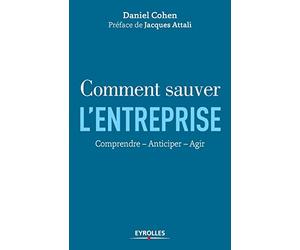 Comment sauver l'entreprise: Comprendre - Anticiper - Agir.