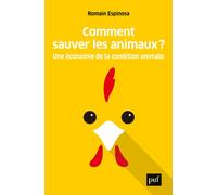 Comment sauver les animaux ? Une économie de la condition animale - Romain Espinosa - Puf - broché - Etude