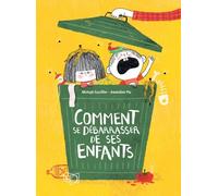 Comment se débarrasser de ses enfants