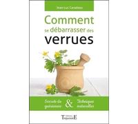 Comment se débarrasser des verrues - Secrets de guérisseurs & Techniques naturelles