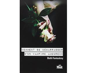 Comment se débarrasser d'un vampire amoureux ? - (LI)