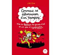 Comment se débarrasser d'un vampire avec du ketchup, des gousses d'ail et un peu d'imagination
