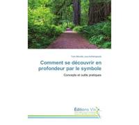Comment se decouvrir en profondeur par le symbole Concepts et outils pratiques - Yves Bécotte, - Vie Editions - broché - Guide