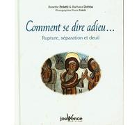Comment Se Dire Adieu - Rupture, Séparation Et Deuil