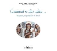 Comment se dire adieu n°280 Rupture, séparation et deuil - Rosette Poletti - Jouvence - broché - Essai
