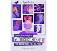 Comment se faire avoir par un pervers narcissique en 10 leçons