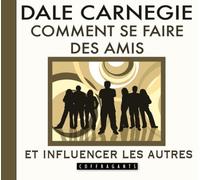 Comment se faire des amis et influencer les autres
