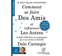 Comment se faire des amis et influencer les autres - Dale Carnegie - Stanke Alexandre - broché - Essai