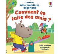 Comment se faire des amis ? - Mes premières questions - Dès 4 ans - Ashe De Sousa - Usborne - cartonné - Document jeunesse