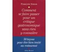 Comment se faire passer pour un critique gastronomique sans rien y connaître