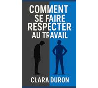 Comment se faire respecter au travail