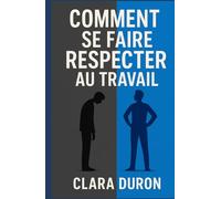 Comment se faire respecter au travail