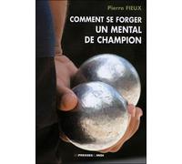 Comment se forger un mental de champion - Pierre Fieux - Presses Du Midi - broché - Essai