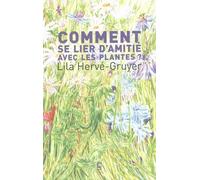 Comment Se Lier D'amitié Avec Les Plantes ?