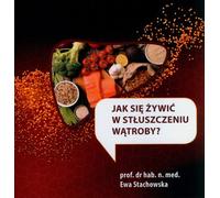 Comment se nourrir en cas de stéatose hépatique ? - Ewa Stachowska (Gesundheit auf Polnisch)