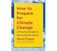 Comment se préparer au changement climatique : Un guide pratique pour survivre au chaos
