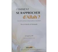 COMMENT SE RAPPROCHER D'ALLAH ? - LES OUTILS SPIRITUELS INDISPENSABLES AU MUSULMAN
