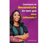 Comment se reconstruire en tant que mère célibataire