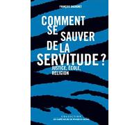 Comment se sauver de la servitude ?