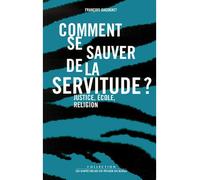 Comment se sauver de la servitude ? Justice, école, religion - François Dagognet - Empecheurs De Penser En Rond - broché - Essai