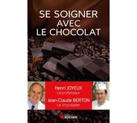 Comment se soigner avec le chocolat - Henri Joyeux - Rocher Eds Du - broché - Guide