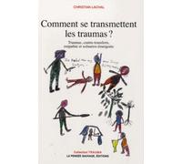 Comment se transmettent les traumas