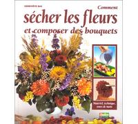Comment sécher les fleurs et composer les bouquets