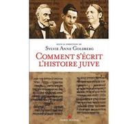 Comment s'écrit l'histoire juive Sylvie Anne Goldberg (Coordination éditoriale)